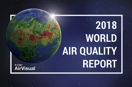 AirVisual launches groundbreaking report and interactive web ranking in review of 2018’s global air quality status